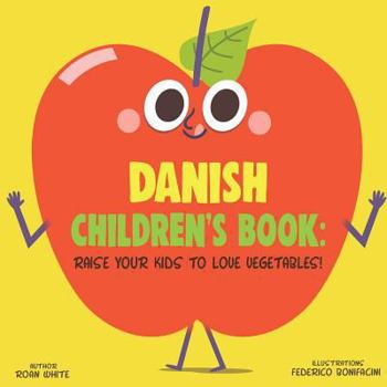 Paperback Danish Children's Book: Raise Your Kids to Love Vegetables! Book