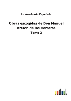 Paperback Obras escogidas de Don Manuel Breton de los Herreros: Tomo 2 [Spanish] Book