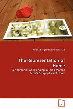 The Representation of Home: Cartographies of Belonging in Loida Maritza Pérez's Geographies of Home