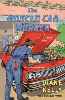The Muscle Car Murder: A Fix-It Sisters Mystery