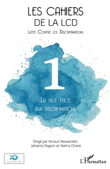 La ville face aux discriminations (Cahiers de la LCD) (French Edition)