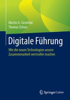 Paperback Digitale Führung: Wie Die Neuen Technologien Unsere Zusammenarbeit Wertvoller Machen [German] Book