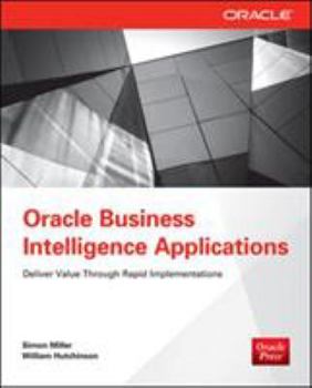 Paperback Oracle Business Intelligence Applications: Deliver Value Through Rapid Implementations Book