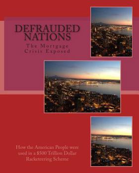 Paperback Defrauded Nations: The Mortgage Crisis Exposed Book