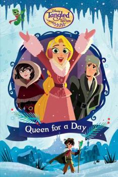 Hardcover Queen for a Day (Disney Tangled the Series) Book