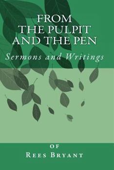 Paperback From the Pulpit and the Pen: Sermons and Writings Book