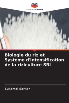 Biologie du riz et Système d'intensification de la riziculture SRI (French Edition)