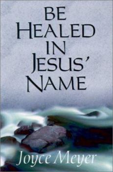 Paperback Be Healed in Jesus Name Book