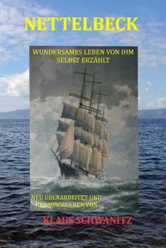 Paperback Nettelbeck: Wundersame Lebensgeschichte von ihm selbst erzählt [German] Book