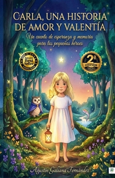 CARLA, UNA HISTORIA DE AMOR Y VALENTÍA: Un cuento de esperanza y memoria para los pequeños héroes (Spanish Edition)