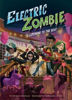 Lurching to the Beat: Book 1 - Book #1 of the Electric Zombie