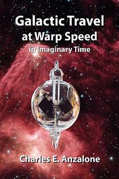 Hardcover Galactic Travel at Warp Speed In Imaginary Time Book