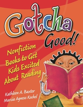 Paperback Gotcha Good! Nonfiction Books to Get Kids Excited About Reading Book