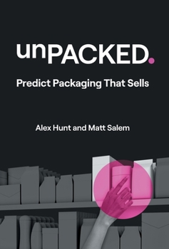 Hardcover unPACKED: Predict Packaging That Sells Book