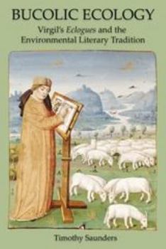Paperback Bucolic Ecology: Virgil's Eclogues and the Environmental Literary Tradition Book