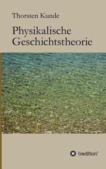Paperback Physikalische Geschichtstheorie [German] Book