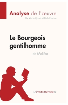 Paperback Le Bourgeois gentilhomme de Molière (Analyse de l'oeuvre): Analyse complète et résumé détaillé de l'oeuvre [French] Book