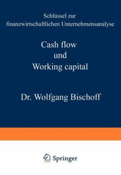 Paperback Cash Flow Und Working Capital: Schlüssel Zur Finanzwirtschaftlichen Unternehmensanalyse [German] Book