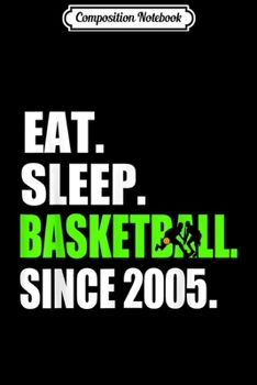 Paperback Composition Notebook: Eat Sleep Basketball Since 2005 14th Birthday Journal/Notebook Blank Lined Ruled 6x9 100 Pages Book