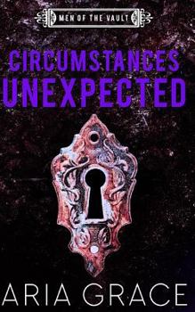 Circumstances Unexpected - Book #5 of the Men of the Vault