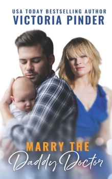 Paperback Marry the Daddy Doctor: Opposites attract fake wedding romance Book