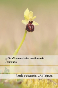 Paperback A la découverte des orchidées du Lauragais [French] Book