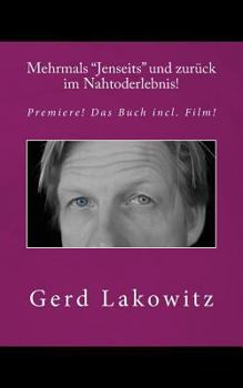 Paperback Mehrmals "Jenseits" und zurück im Nahtoderlebnis!: Premiere! Buch incl. Film! [German] Book