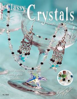 Paperback Classy Crystals: Simple and Stylish: Create Dazzling Jewelry with Crystals Book