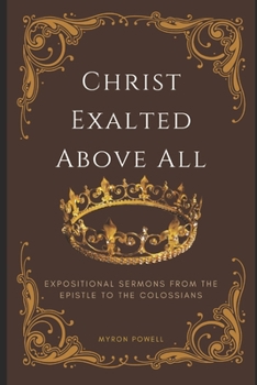 Paperback Colossians: Christ Exalted Above All Book