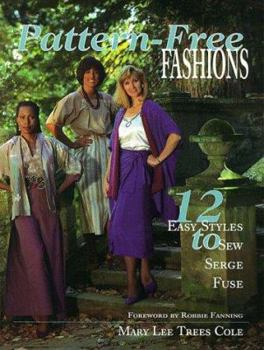 Paperback Pattern-Free Fashions: 12 Easy Styles to Sew, Serge, Fuse Book