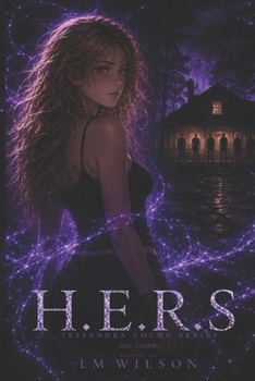 H.E.R.S: Tessandra Young Series - Book #3 of the Tessandra Young