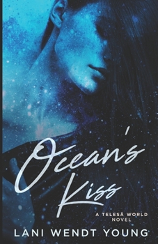 Paperback Ocean's Kiss: A Teles&#257; World Novel Book