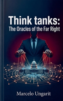 Paperback Think tanks: The Oracles of the Far Right Book