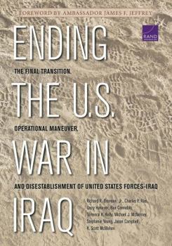 Paperback Ending the U.S. War in Iraq: The Final Transition, Operational Maneuver, and Disestablishment of United States Forces-Iraq Book