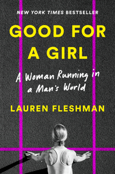 Hardcover Good for a Girl: A Woman Running in a Man's World Book
