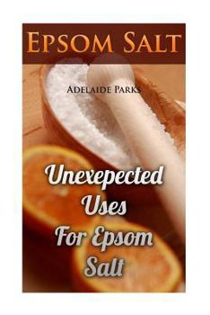 Paperback Epsom Salt: Unexepected Uses For Epsom Salt Book