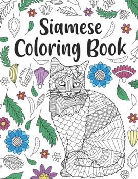 Paperback Siamese Cat Coloring Book: A Cute Adult Coloring Books for Siamese Cat Owner, Best Gift for Cat Lovers Book