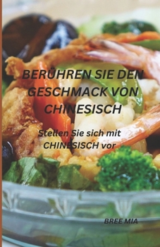 Berühren Sie Den Geschmack Von Chinesisch: Stellen Sie sich mit CHINESISCH vor