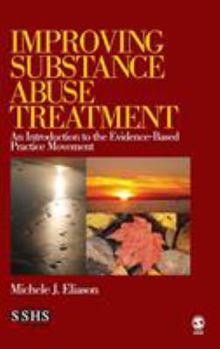 Hardcover Improving Substance Abuse Treatment: An Introduction to the Evidence-Based Practice Movement Book