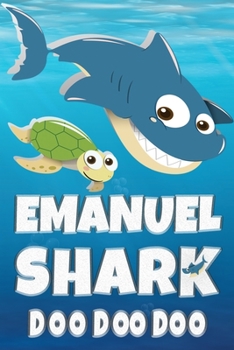 Paperback Emanuel Shark Doo Doo Doo: Emanuel Name Notebook Journal For Drawing Taking Notes and Writing, Personal Named Firstname Or Surname For Someone Ca Book