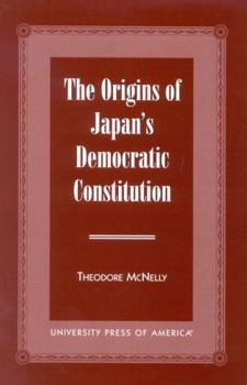 Hardcover The Origins of Japan's Democratic Constitution Book