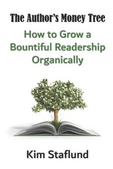 Paperback The Author's Money Tree: How to Grow a Bountiful Readership Organically Book