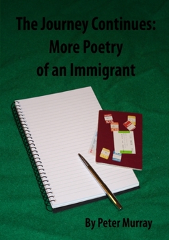 Paperback The Journey Continues: More Poetry of an Immigrant Book