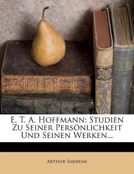 Paperback E. T. A. Hoffmann: Studien Zu Seiner Pers?nlichkeit Und Seinen Werken... Book