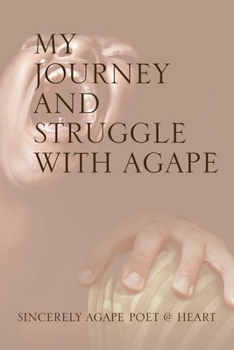 Paperback My Journey and Struggle with Agape Book