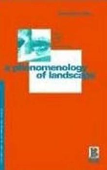 Hardcover A Phenomenology of Landscape: Places, Paths and Monuments Book