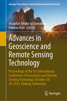 Advances in Geoscience and Remote Sensing Technology: Proceedings of the 1st International Conference of Geoscience and Remote Sensing Technology ... in Earth and Environmental Sciences)