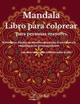 Paperback Libro para colorear para personas mayors: Un libro de colorear para adultos con hermosos mandalas dise?ados para calmar el alma, dise?os de mandalas q [Spanish] Book