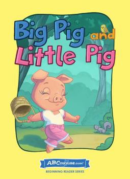 Big Pig and Little Pig - Book  of the ABCMouse Beginning Reader Series