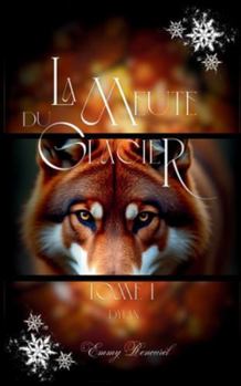 Paperback La meute du Glacier: Dylan & Manon [French] Book